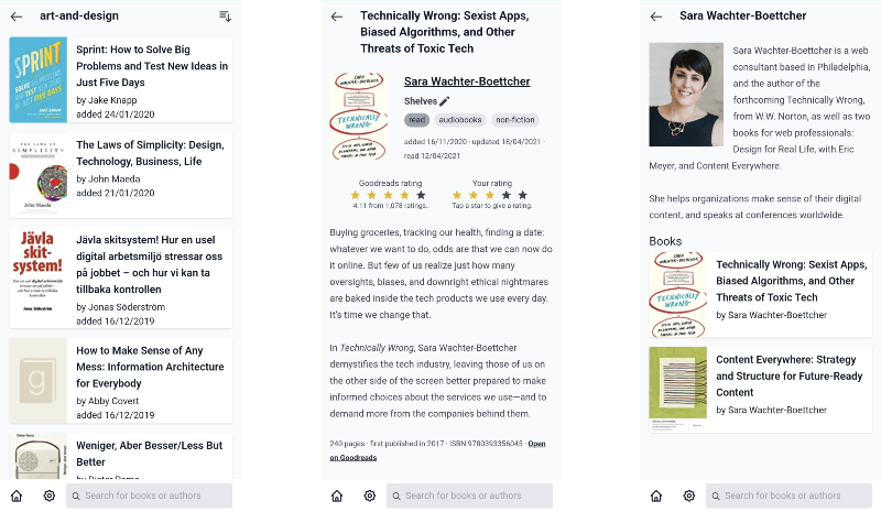 A combined picture showing three smartphone screenshots of an application: the first, showing a reading list with a number of books; the second showing details for the book "Technically Wrong"; and the third showing the author page for author Sara Wachter-Boettcher.